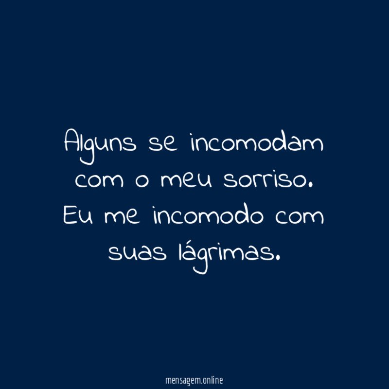 Alguns se incomodam com o meu sorriso