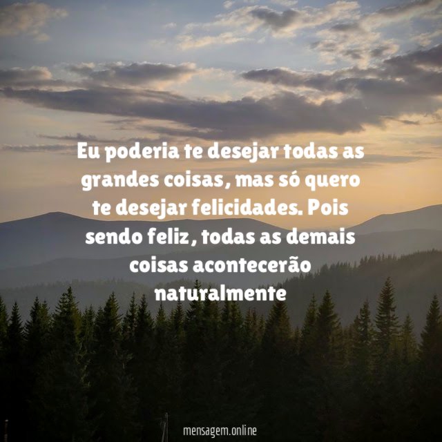 Eu poderia te desejar todas as grandes coisas