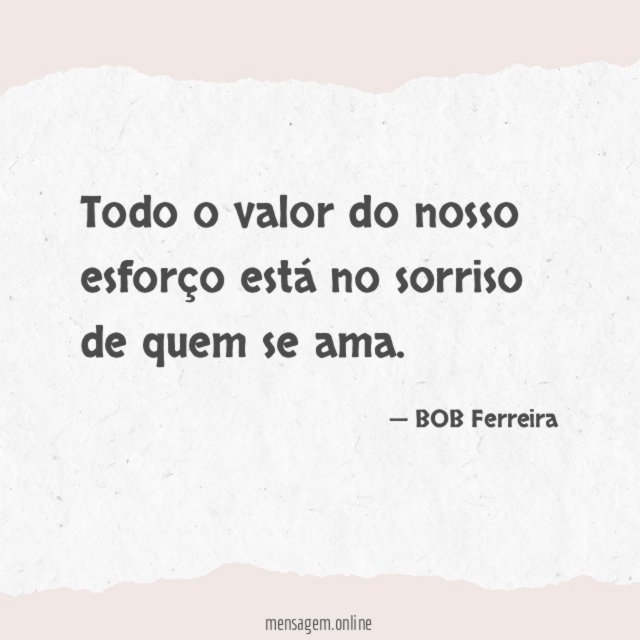 Todo o valor do nosso esforço está no