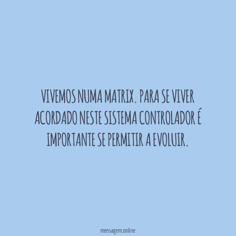 Vivemos numa matrix