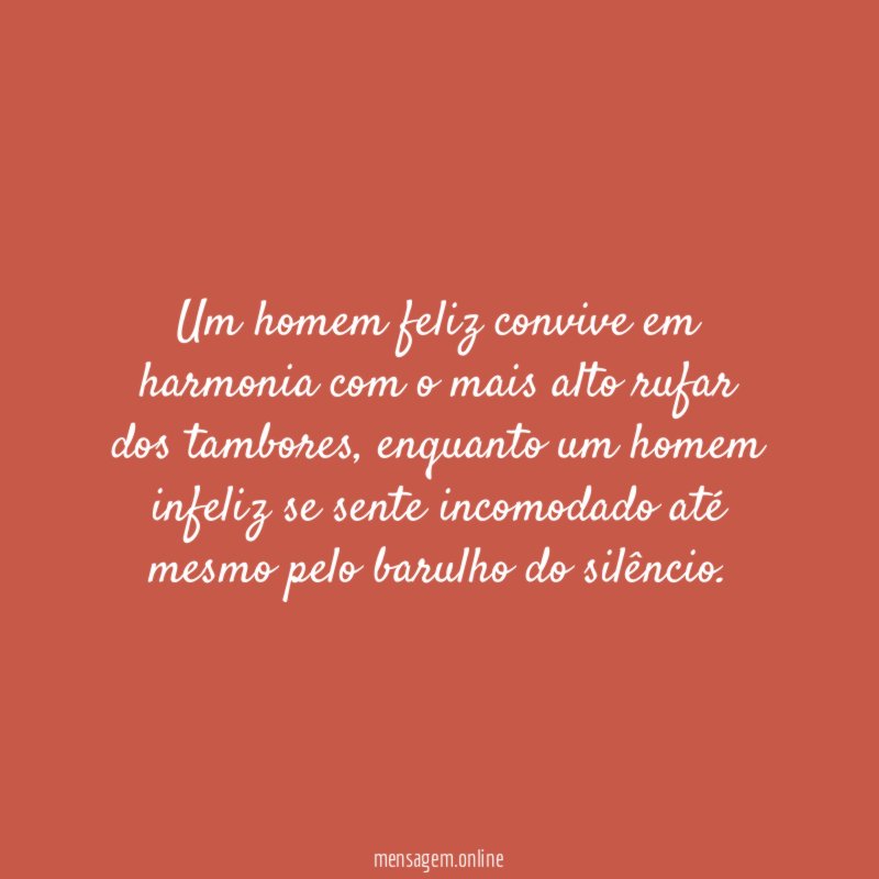 Um homem feliz convive em harmonia com