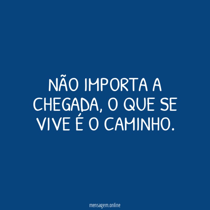 Não importa a chegada