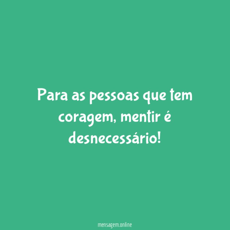 Para as pessoas que tem coragem