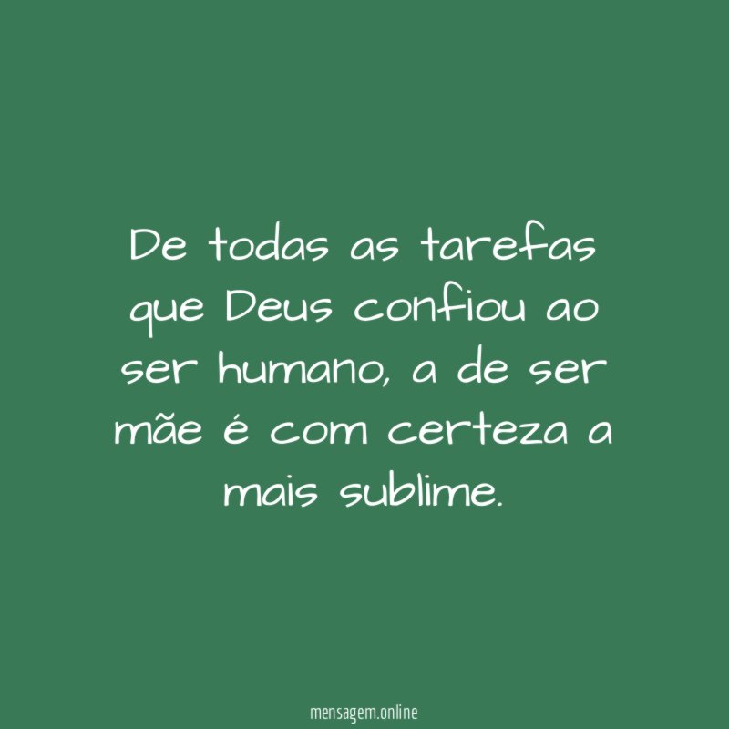 De todas as tarefas que Deus confiou ao ser humano