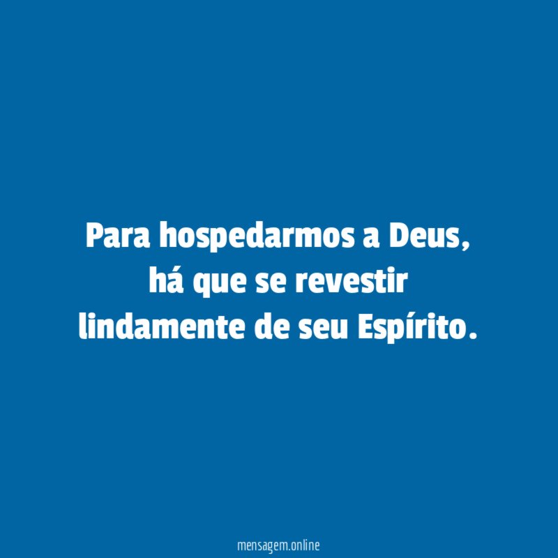 Para hospedarmos a Deus