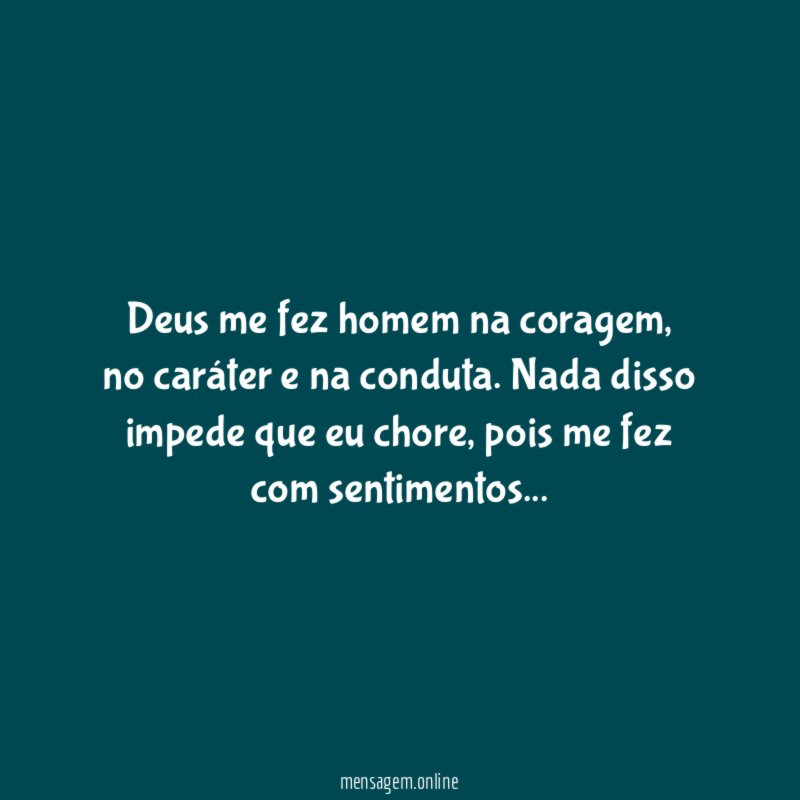 Deus me fez homem na coragem