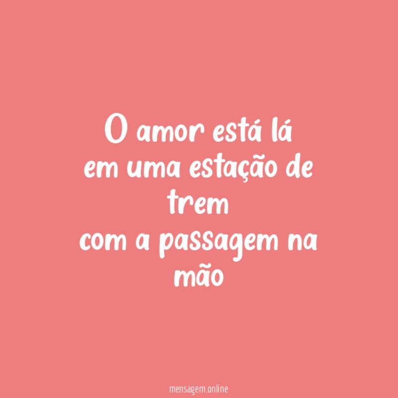 o amor está lá em uma estação de trem com