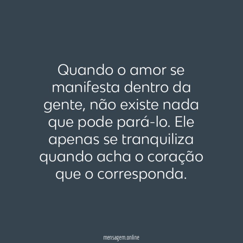 Quando o amor se manifesta dentro da gente