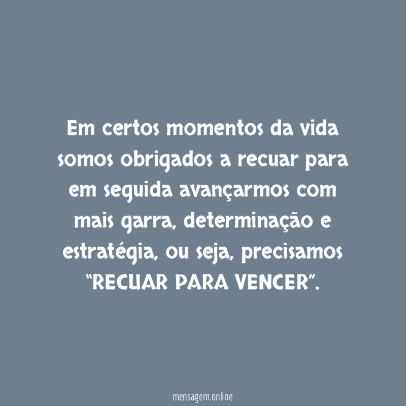 Em certos momentos da vida somos obrigados a