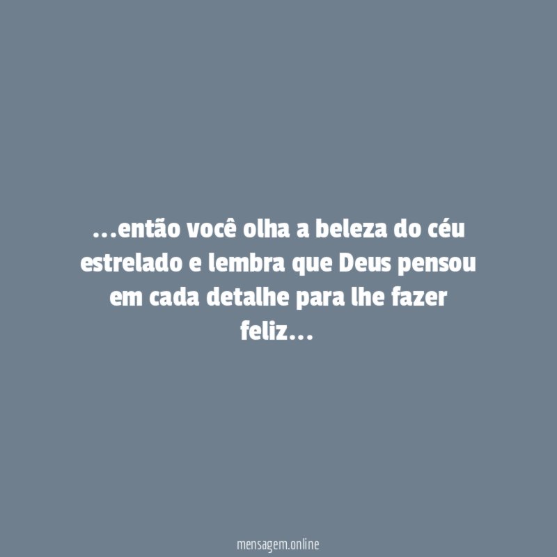 então você olha a beleza do céu estrelado
