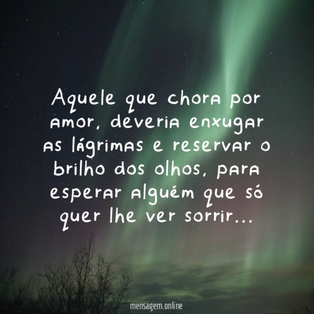 Aquele que chora por amor