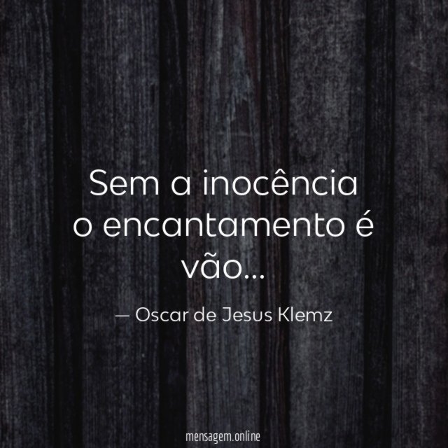 Sem a inocência o encantamento é vão