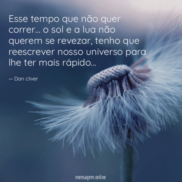 Esse tempo que não quer correr