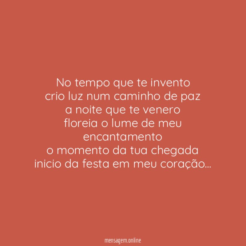 No tempo que te invento crio luz num