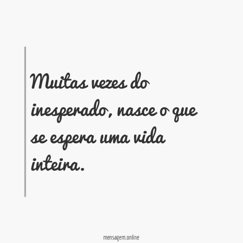 Muitas vezes do inesperado