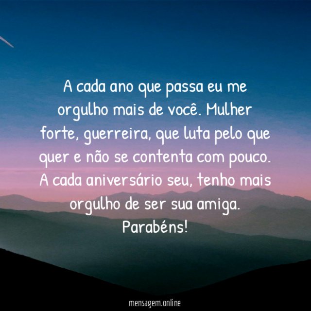 A cada ano que passa eu me orgulho mais de você