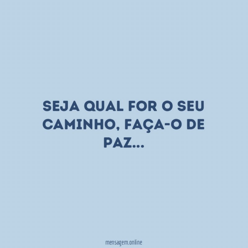 Seja qual for o seu caminho