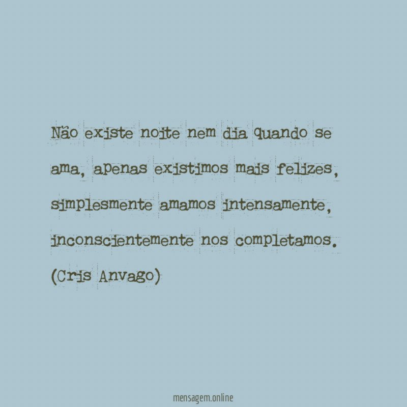 Não existe noite nem dia quando se ama