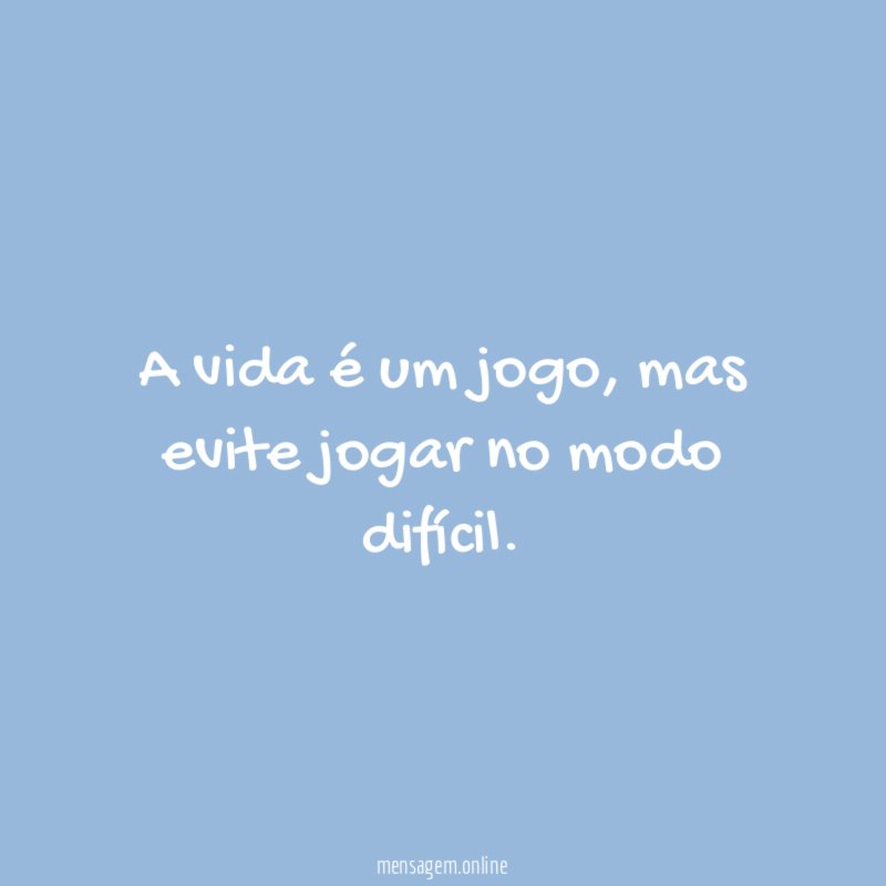 A vida é um jogo