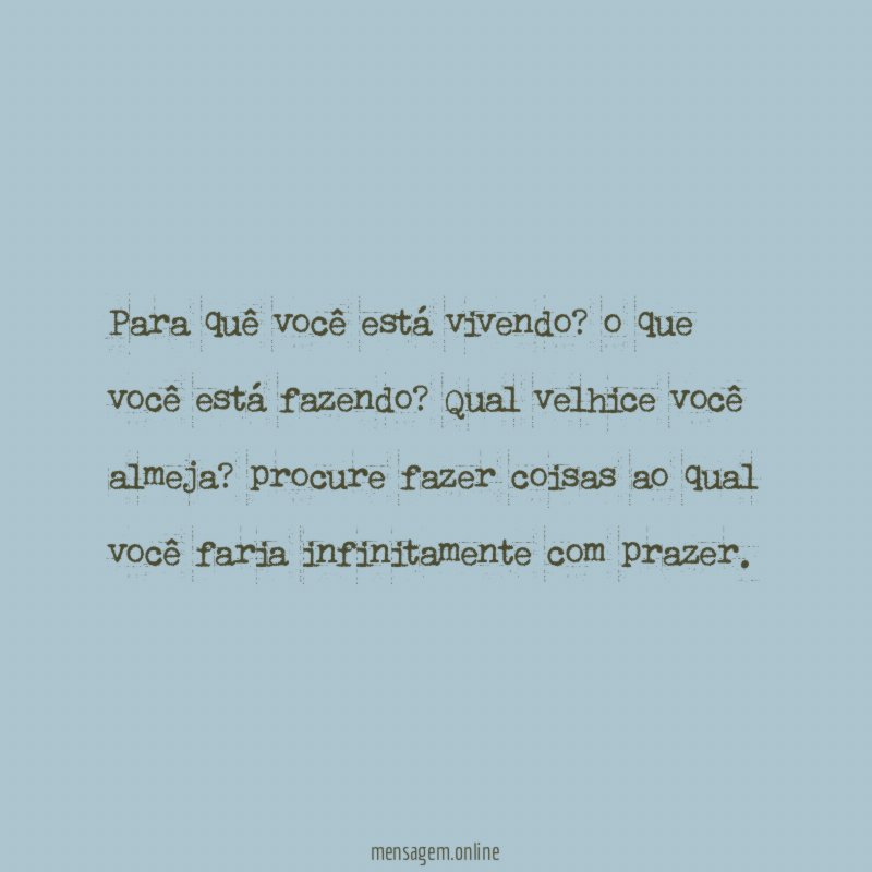 Para quê você está vivendo