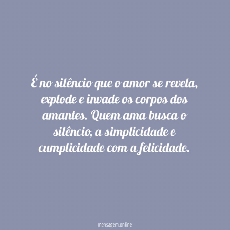 É no silêncio que o amor se revela