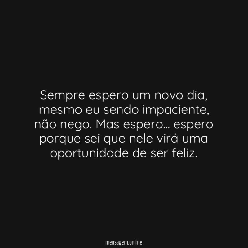 Sempre espero um novo dia