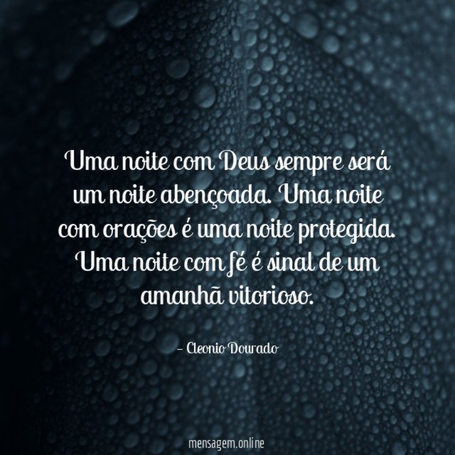 Uma noite com Deus sempre será um noite abençoada