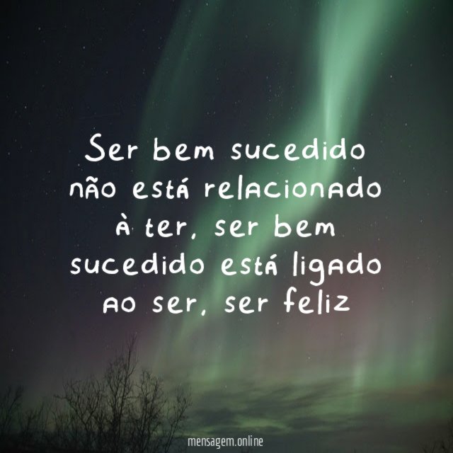 Ser bem sucedido não está relacionado à ter