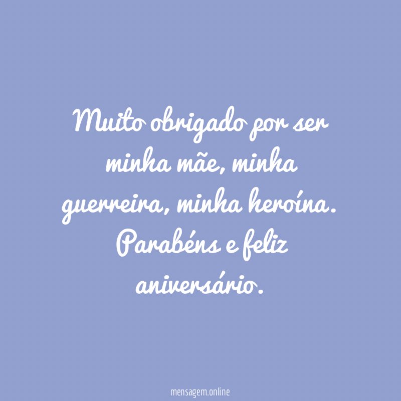 Muito obrigado por ser minha mãe