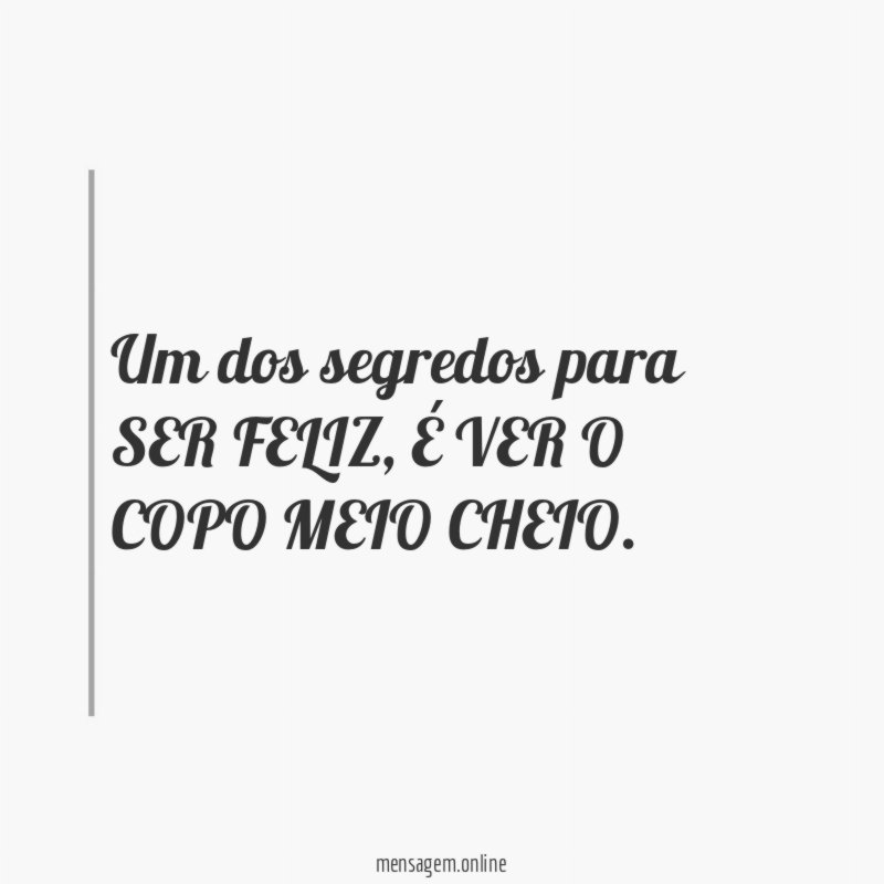 Um dos segredos para SER FELIZ