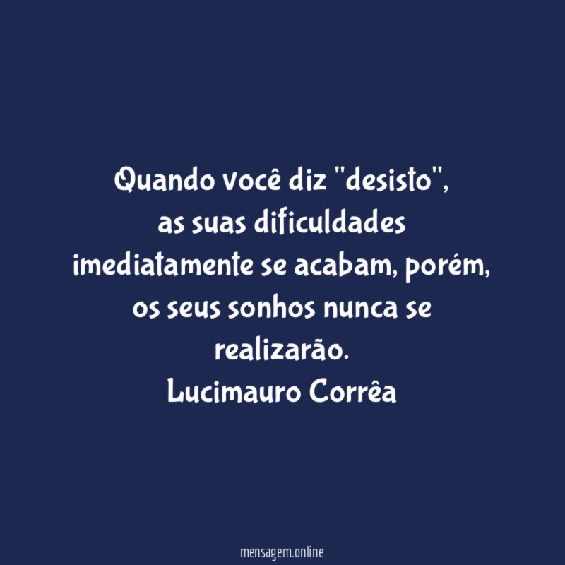 Quando você diz "desisto"