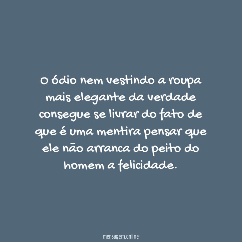 O ódio nem vestindo a roupa mais elegante