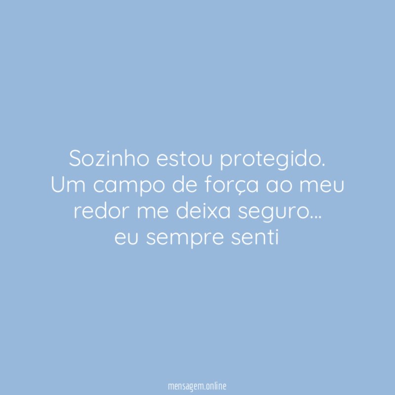 Sozinho estou protegido