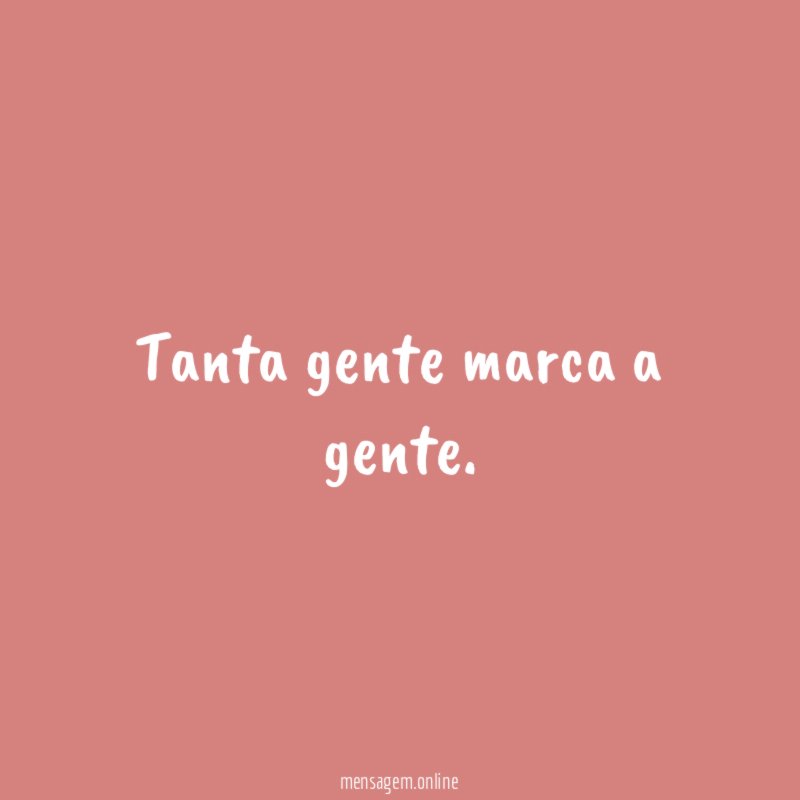 Tanta gente marca a gente