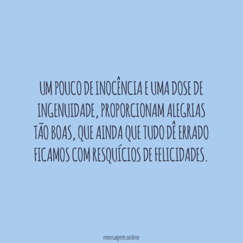 Um pouco de inocência e uma dose de ingenuidade
