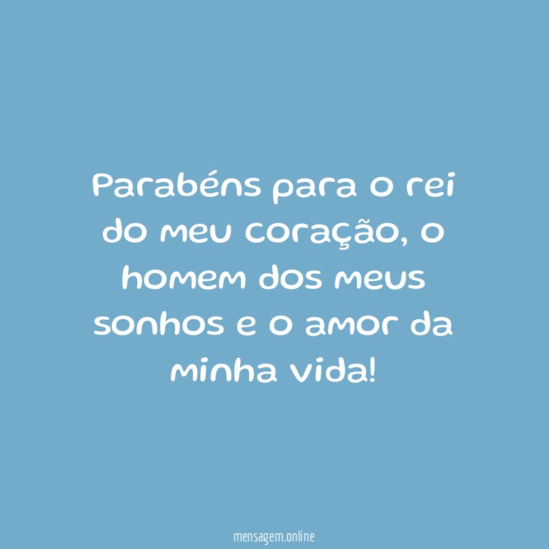 Parabéns para o rei do meu coração