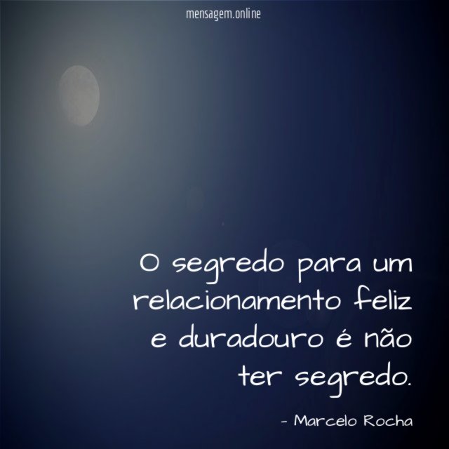O segredo para um relacionamento feliz e duradouro é não ter segredo