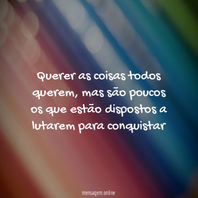 Querer as coisas todos querem