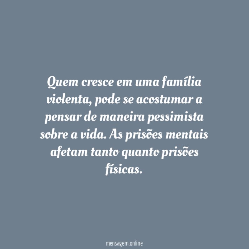 Quem cresce em uma família violenta
