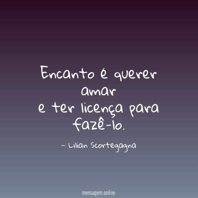 Encanto é querer amar e ter licença para fazê-lo