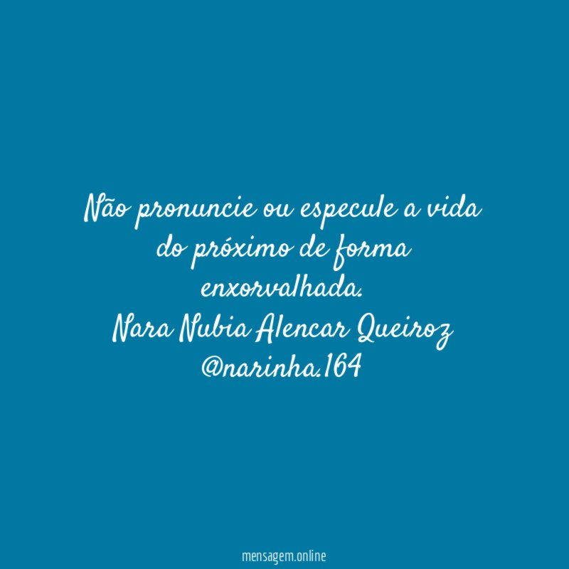 Não pronuncie ou especule a vida do próximo