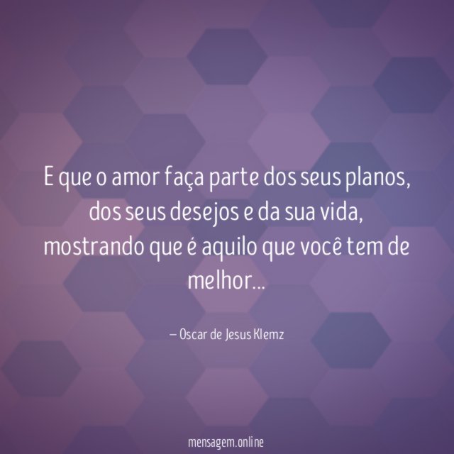 E que o amor faça parte dos seus planos