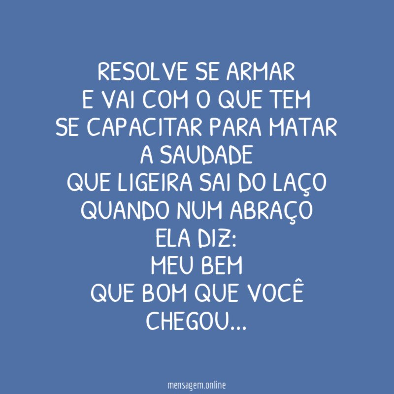 Resolve se armar e vai com o que tem se