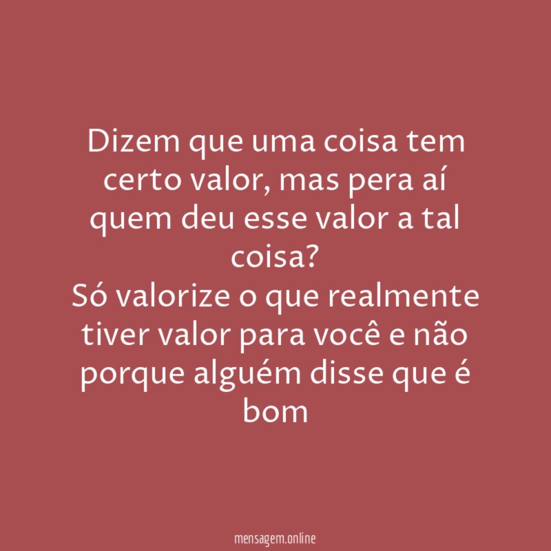 Dizem que uma coisa tem certo valor