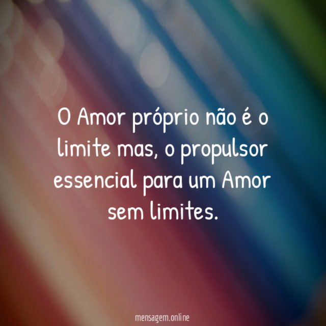 O Amor próprio não é o limite mas