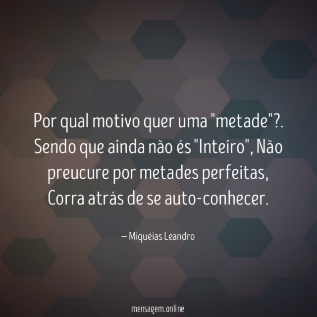 Por qual motivo quer uma "metade"