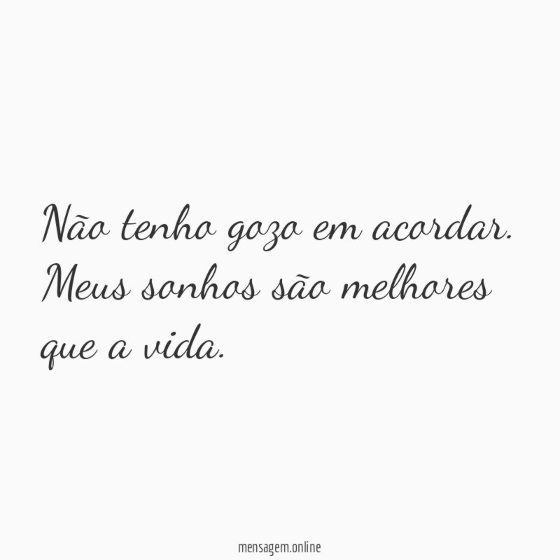 Não tenho gozo em acordar