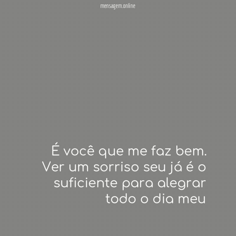 É você que me faz bem