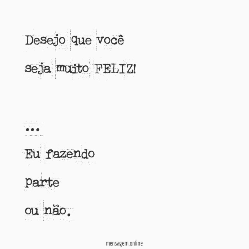 Desejo que você seja muito FELIZ