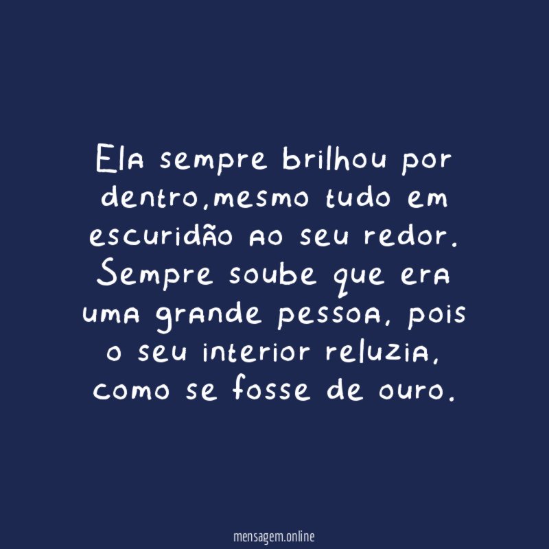 Ela sempre brilhou por dentro